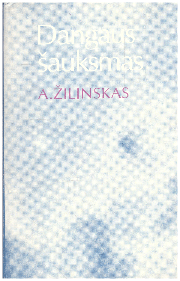 Dangaus šauksmas - A. Žilinskas