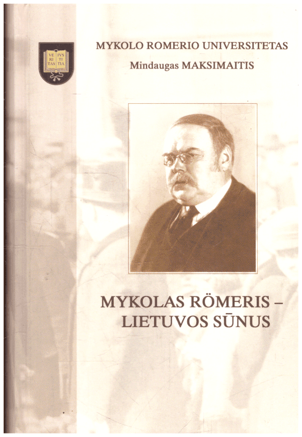 Mykolas Romeris - Lietuvos sūnus - Mindaugas Maksimaitis