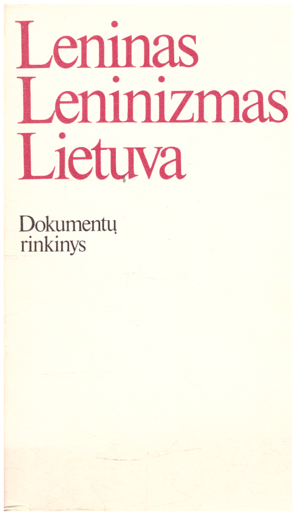 Leninas. Leninizmas. Lietuva: dokumentų rinkinys