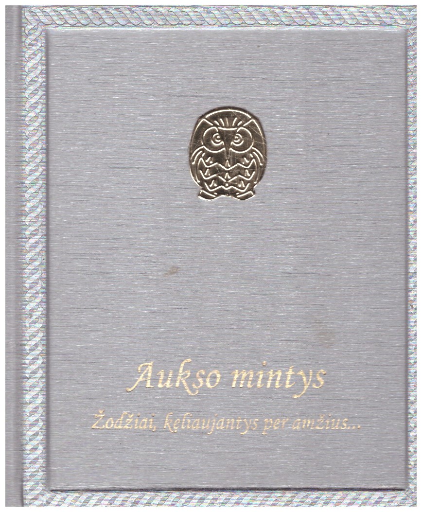 Aukso Mintys. Žodžiai, Keliaujantys Per Amžius… – Urtė Katinaitė ...